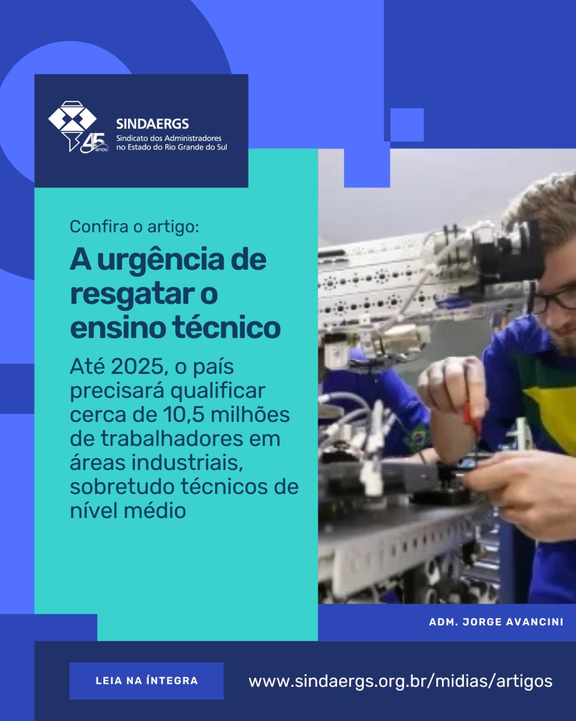Confira o artigo do presidente Adm. Jorge Avancini Confira o artigo do presidente Adm. Jorge Avancini - O SINDAERGS – Sindicato dos Administradores no Estado do Rio Grande Sul, representa os Administradores gaúchos.