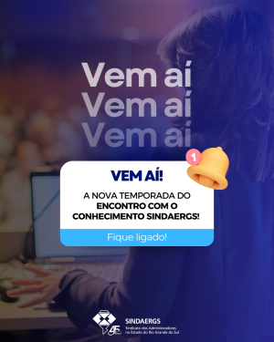 Todas as notícias - O SINDAERGS – Sindicato dos Administradores no Estado do Rio Grande Sul, representa os Administradores gaúchos. 