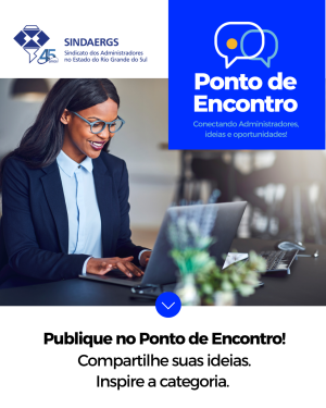 Todas as notícias - O SINDAERGS – Sindicato dos Administradores no Estado do Rio Grande Sul, representa os Administradores gaúchos. 