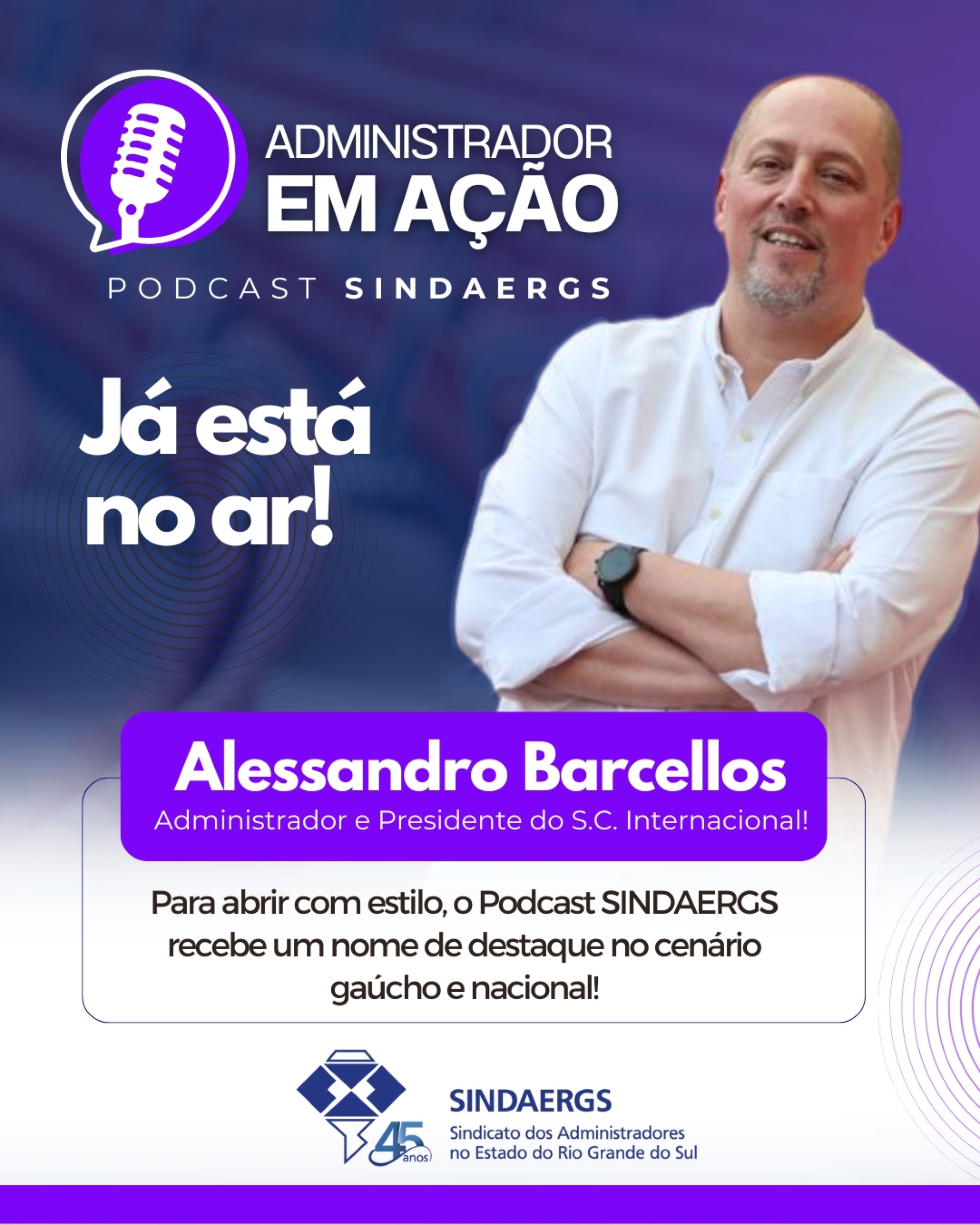 Já está no ar! Já está no ar! - O SINDAERGS apresenta o Administrador em Ação, o podcast que coloca a Administração em destaque!