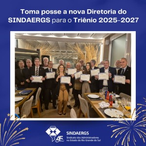 Todas as notícias - O SINDAERGS – Sindicato dos Administradores no Estado do Rio Grande Sul, representa os Administradores gaúchos. 