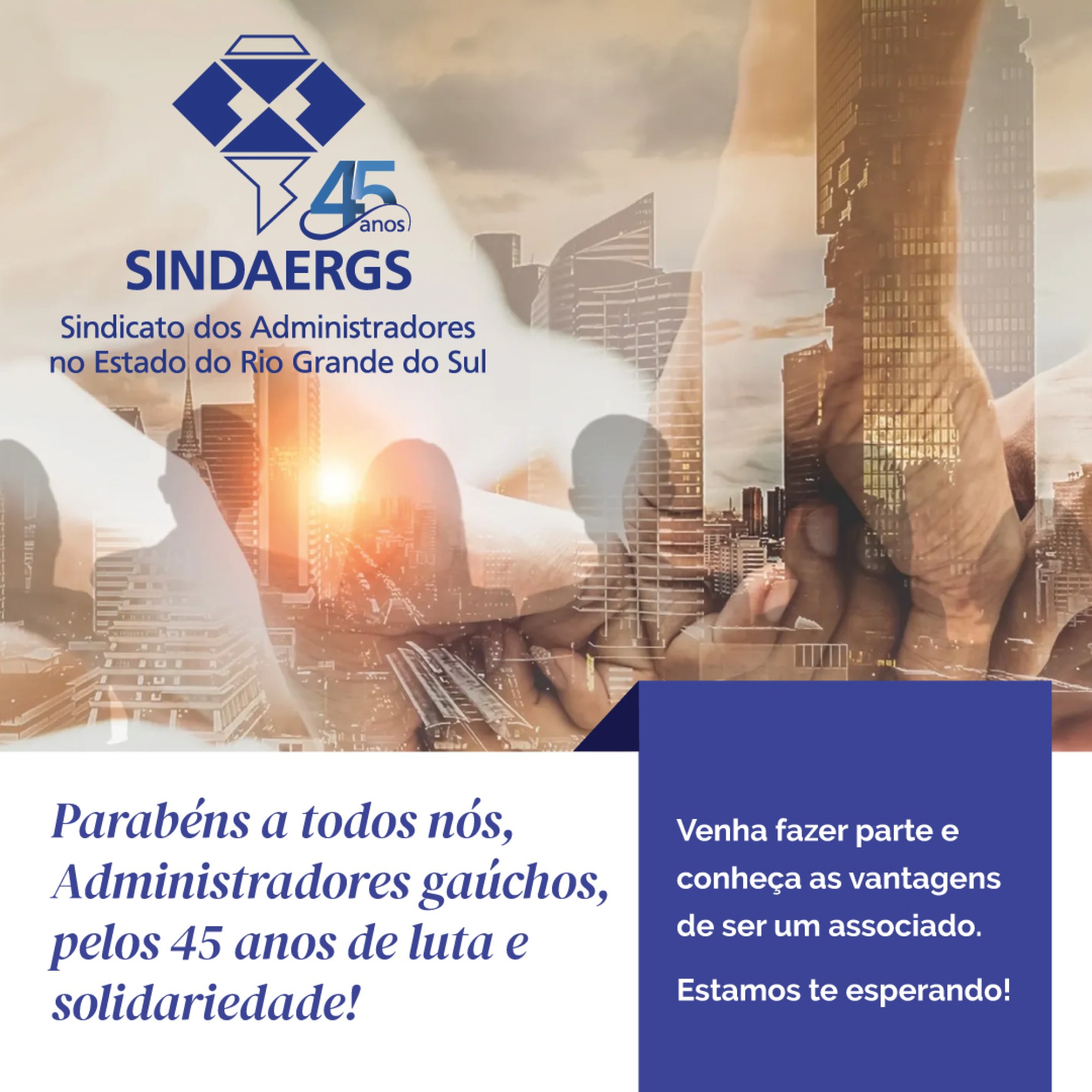 Parabéns a todos nós, Administradores gaúchos, pelos 45 anos de luta e solidariedade! - O SINDAERGS – Sindicato dos Administradores no Estado do Rio Grande Sul, representa os Administradores gaúchos. 